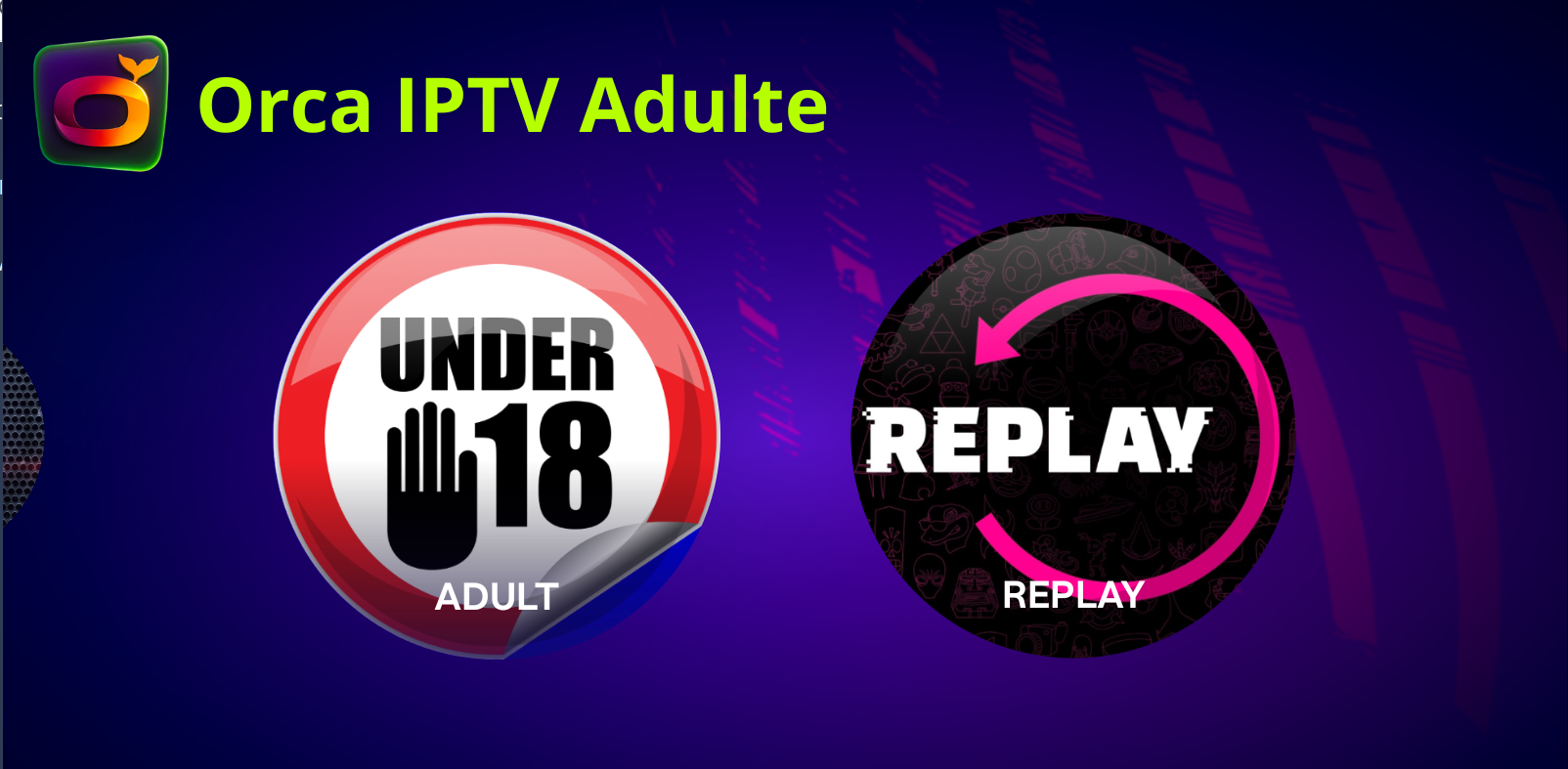Présentation visuelle de l’abonnement Orca IPTV Adulte 18+